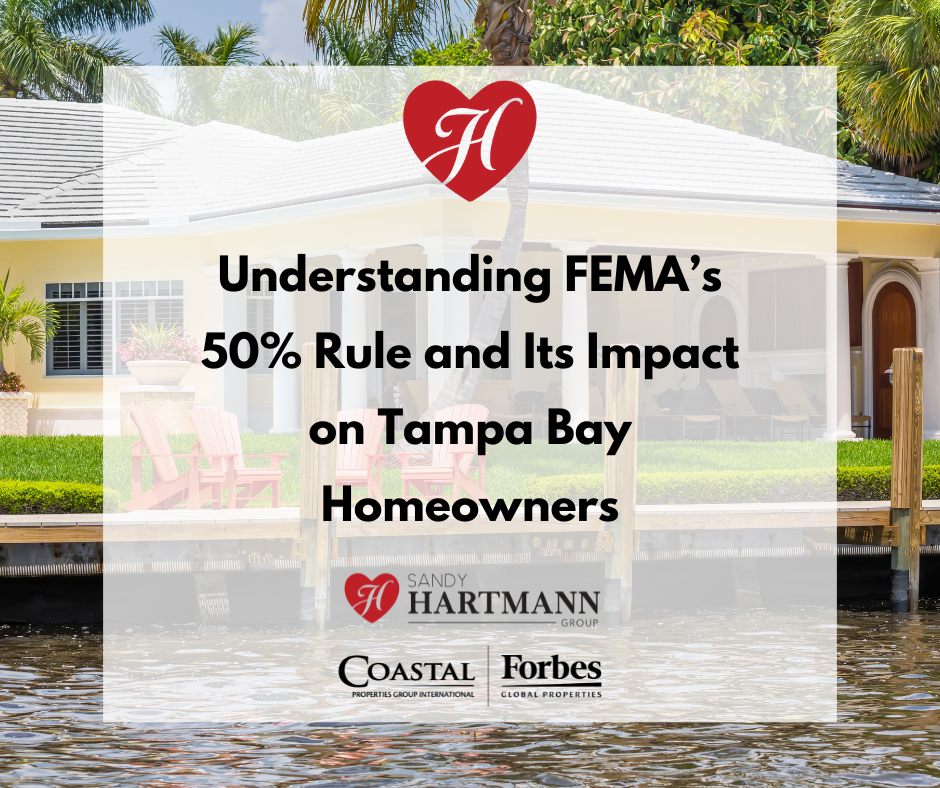 Understanding FEMA’s 50% Rule and Its Impact on Tampa Bay Homeowners Understanding FEMA’s 50% Rule and Its Impact on Tampa Bay Homeowners