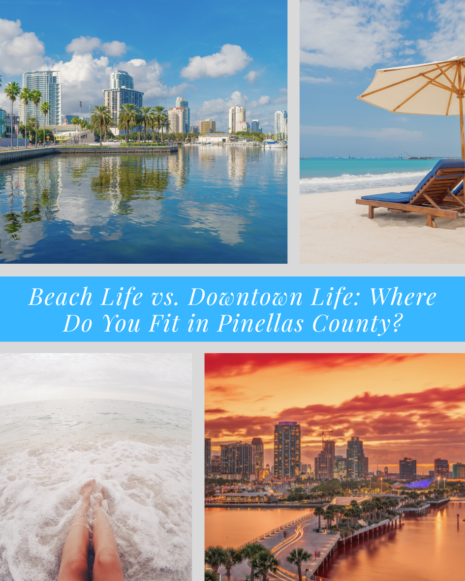 Beach Life vs. Downtown Life: Where Do You Fit in Pinellas County? Beach Life vs. Downtown Life: Where Do You Fit in Pinellas County?