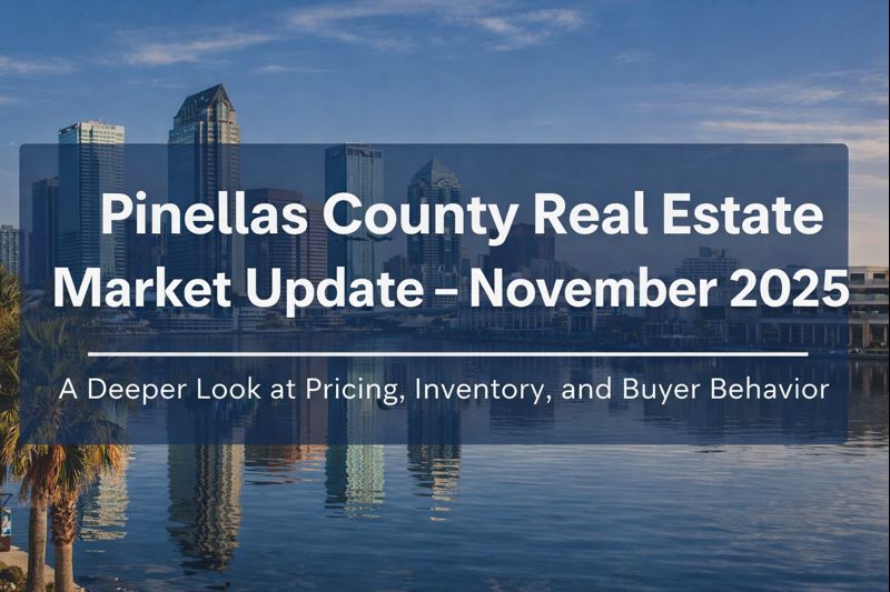 The November 2025 Pinellas County Real Estate Market Update The November 2025 Pinellas County Real Estate Market Update