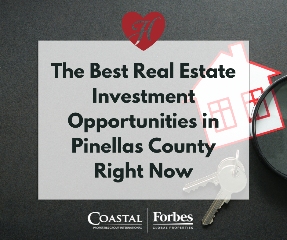 The Best Real Estate Investment Opportunities in Pinellas County Right Now The Best Real Estate Investment Opportunities in Pinellas County Right Now