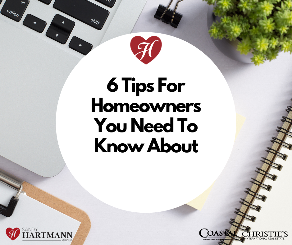 6 Tips for Homeowners You Need to Know About 6 Tips for Homeowners You Need to Know About
